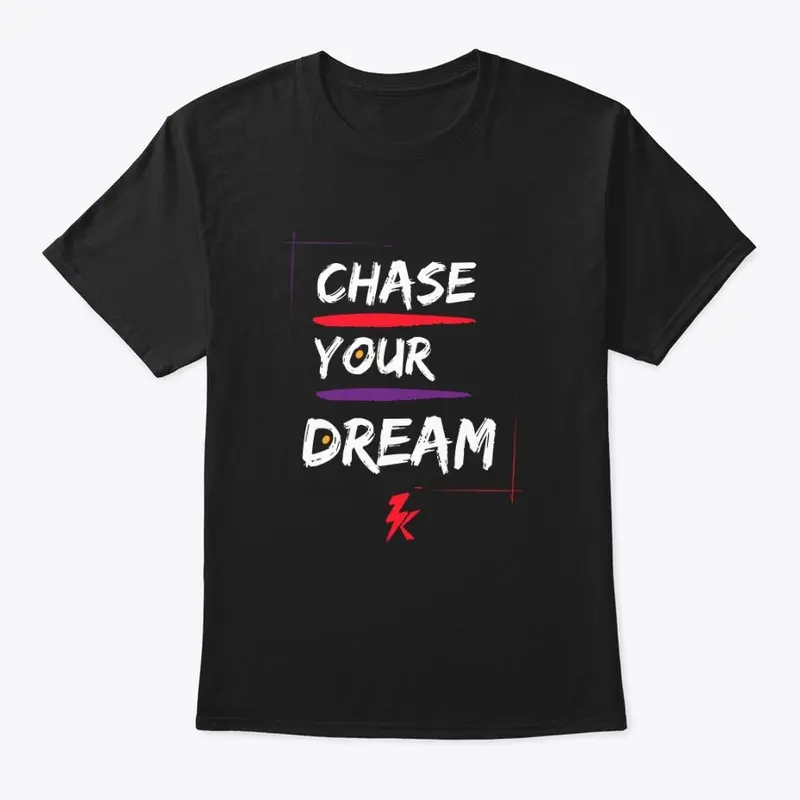 CHASE YOUR DREAM BOLD